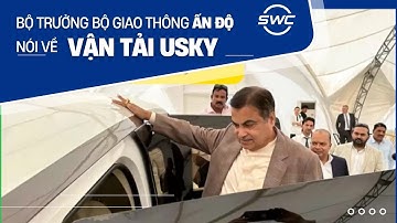 UST  Bộ Trưởng Bộ Giao Thông Ấn Độ Nói Về Vận Tải USKY   Thương Mại