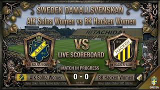 AIK Solna Women vs BK Hacken Women | Watchalong &amp; Live Score | Sweden Damallsvenskan