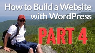 How to Build a Website with WordPress - Part 4