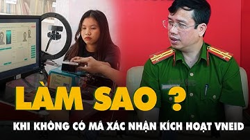 Đăng ký định danh mức độ 2 trên VNeID chậm, không nhận được mã kích hoạt thì phải làm sao?