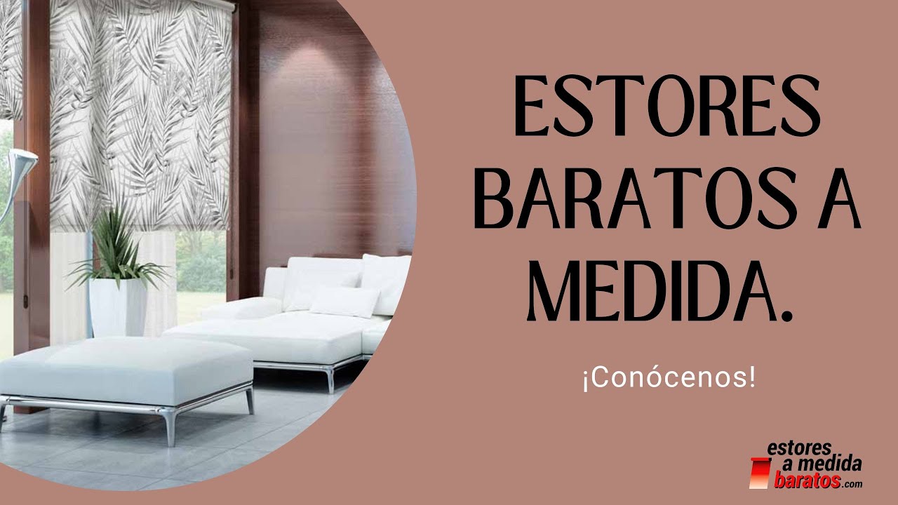 Estores Baratos A Medida. ¡Conócenos!