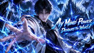 💥【New】【Multi sub】My Mind Power Devours the World#anime #animation