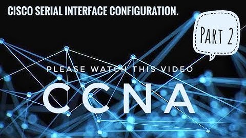 The basic of Cisco serial interface configuration in Bangla tutorial at CCNA (part-2).