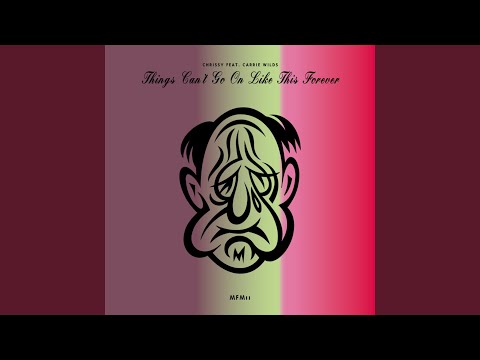Chrissy — Things Can't Go On Like This Forever (Radio Edit)