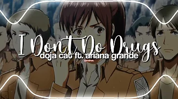 i don't do drugs - doja cat ft. ariana grande // audio edit