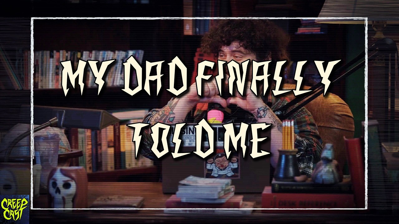 CreepCast: Funny Moments (My Dad Finally Told Me)