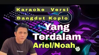 Download Lagu Yang  Terdalam Noah/Peterpan ( Karaoke  Dangdut Koplo Version) MP3 Download Lagu Yang  Terdalam Noah/Peterpan ( Karaoke  Dangdut Koplo Version) MP3