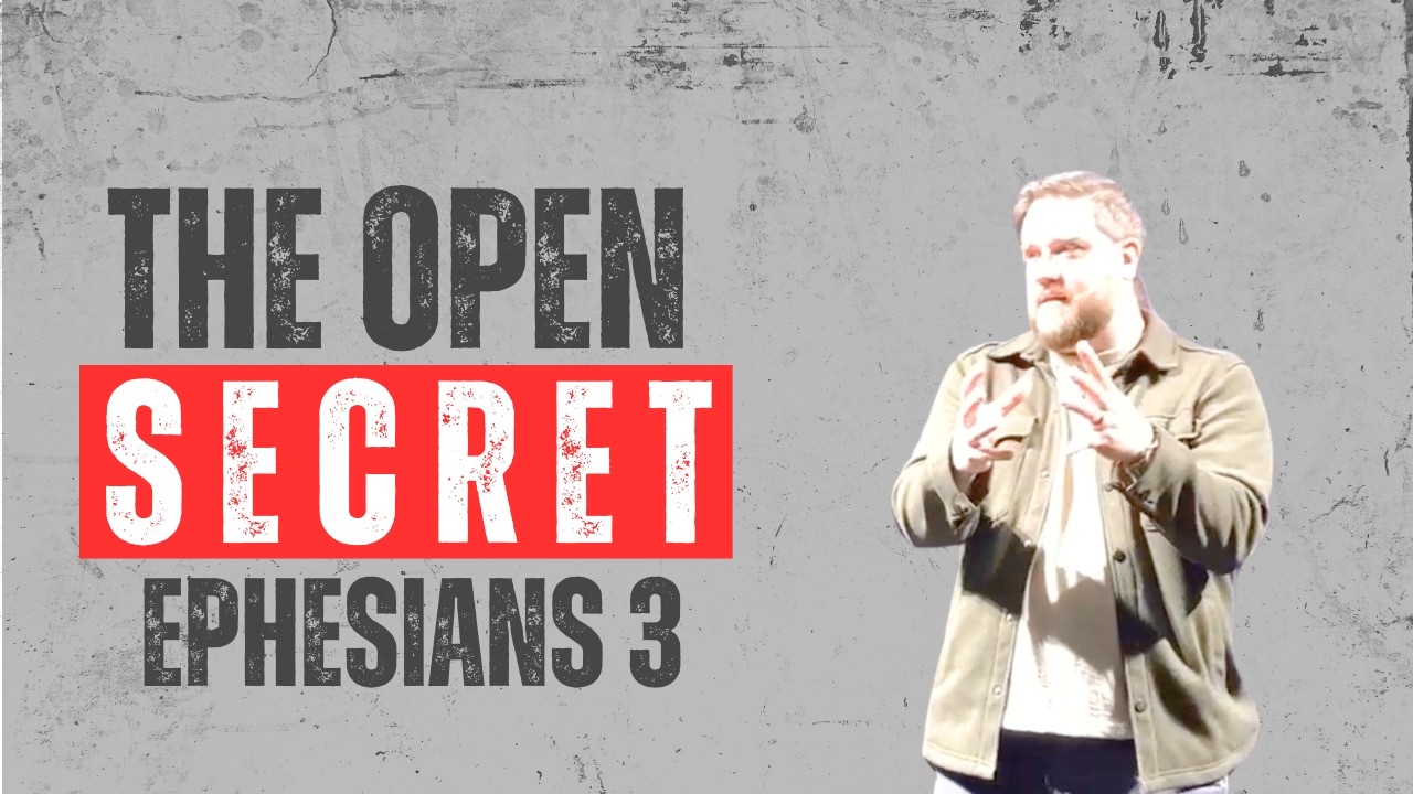 The Open Secret | Ephesians 3