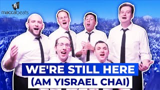 The Maccabeats  We're Still Here (Am Yisrael Chai)  Hanukkah 2023  עם ישראל חי