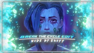 Break The Cycle (EDIT) ~ Solitude || Jinx EDIT || HD 60 fps