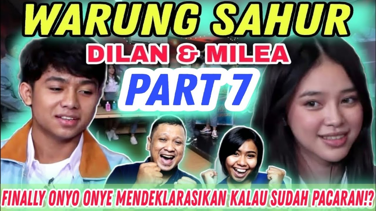 PART#7 DEKLARASI PERJANJIAN SURAT CINTA ONYO ONYE - WARUNG SAHUR DILAN & MILEA