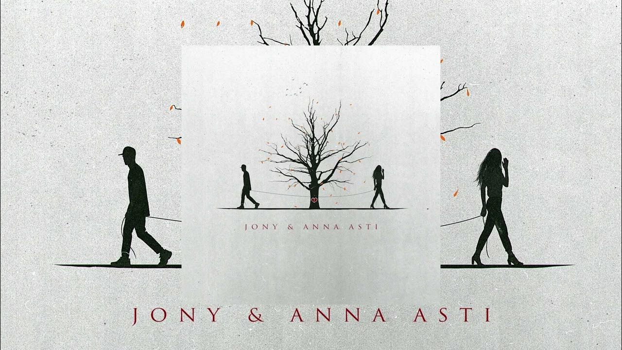 текст песни как любовь твою понять джонни. Jony anna asti разлюби меня. Jony feat. Jony asti. аста обложка.