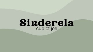 Sinderela (lyrics) - cup of joe