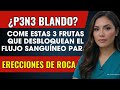 ¿P3N3 BLANDO? Las 3 FRUTAS que DESBLOQUEAN el Flujo Sanguíneo para ERECCIONES SÓLIDAS