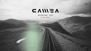 Camea - Missing You (Club Edit)