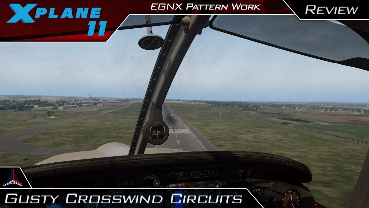 X Plane 11 | Gusty Crosswind Circuits (Takeoff, Circuit, Landing) | EGNX Pattern Work