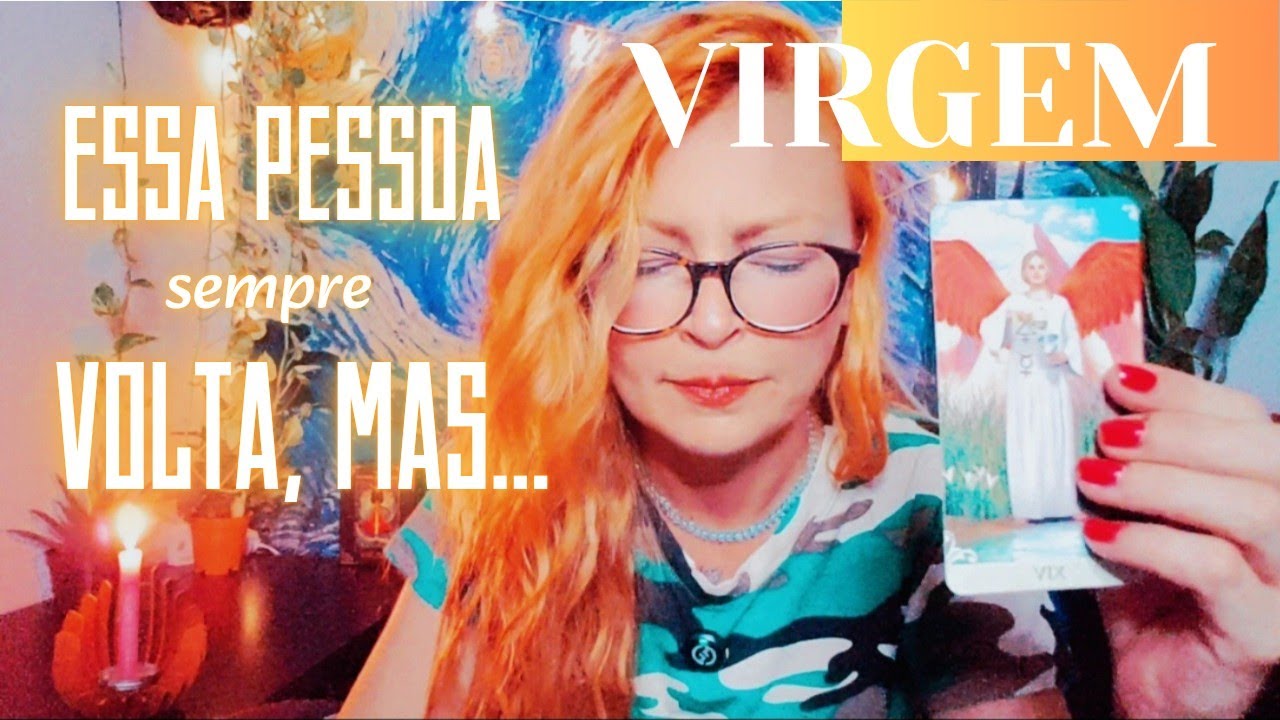 VIRGEM❤ ESSA PESSOA SEMPRE VOLTA, MAS...