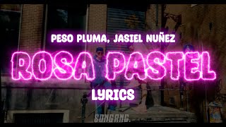 Peso Pluma, Jasiel Nuñez - Rosa Pastel | Lyrics