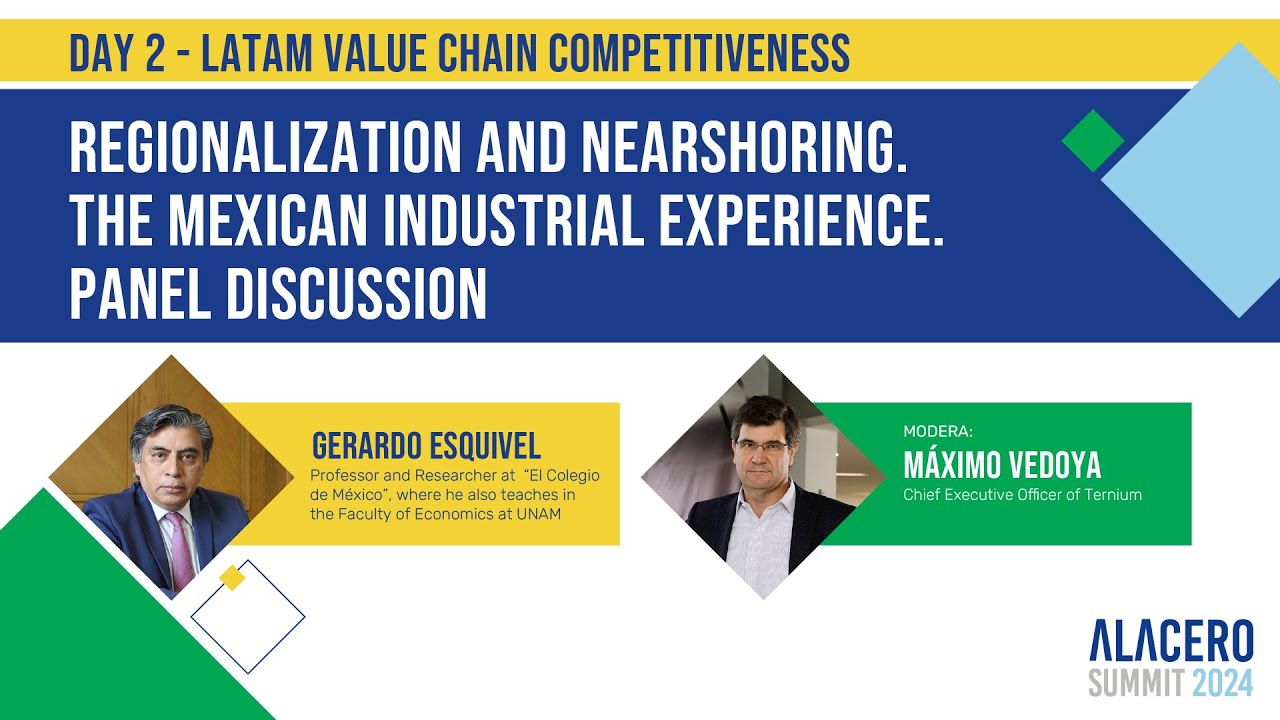 Alacero Summit 2024 | Day 2 | Regionalization and nearshoring. Mexican industrial experience | ENG