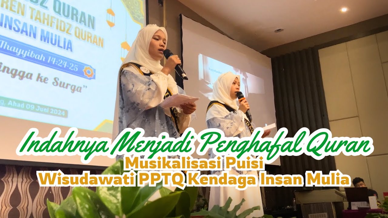 MENGHARUKAN | Puisi Indahnya Menjadi Penghafal Quran oleh Wisudawati PPTQ Kendaga Insan Mulia