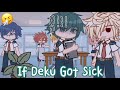 {If Deku Got Sick}—MHA— GachaGiz