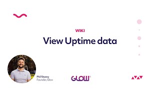 Glow | Viewing Uptime Data