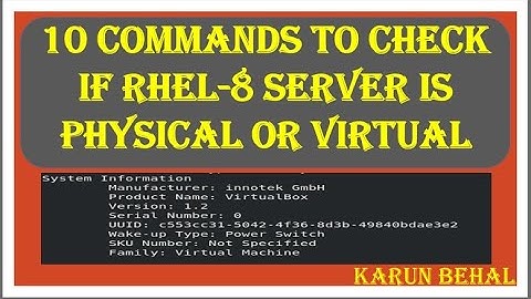 10 Commands to Check If RHEL-8 Server is Physical or Virtual in Hindi By Karun Behal
