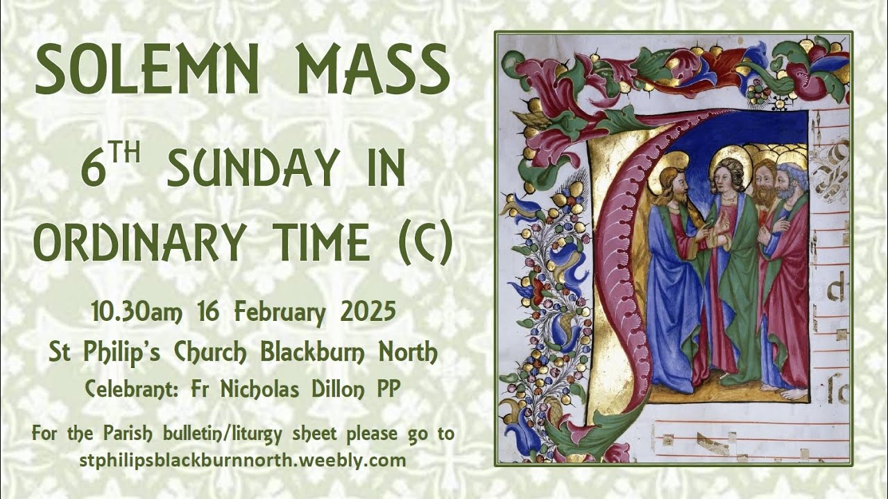 Solemn Mass - Sixth Sunday in Ordinary Time 16 February 2025 - YouTube