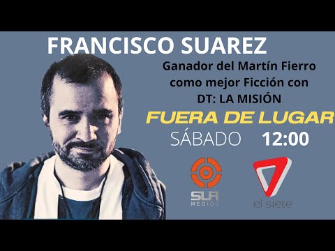 FRANCISCO SUAREZ EN FUERA DE LUGAR