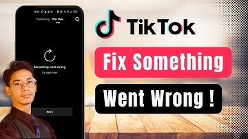 TikTok Something Went Wrong Please Try Again Later !