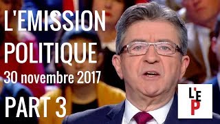 L'Emission politique avec Jean-Luc Mélenchon - part 3 - le 30 novembre 2017 (France 2)