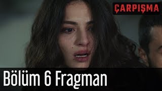 Çarpışma 6 Bölüm Fragman