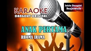ANAK PERTAMA - RHOMA IRAMA (KARAOKE)