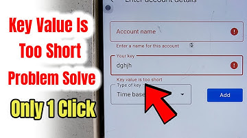 how to fix google authenticator problem / key value is too short / value is too short Solved