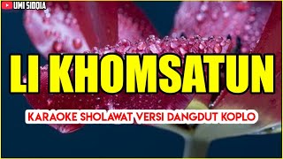 LI KHOMSATUN-KARAOKE SHOLAWAT VERSI DANGDUT KOPLO COVER KORG PA 700