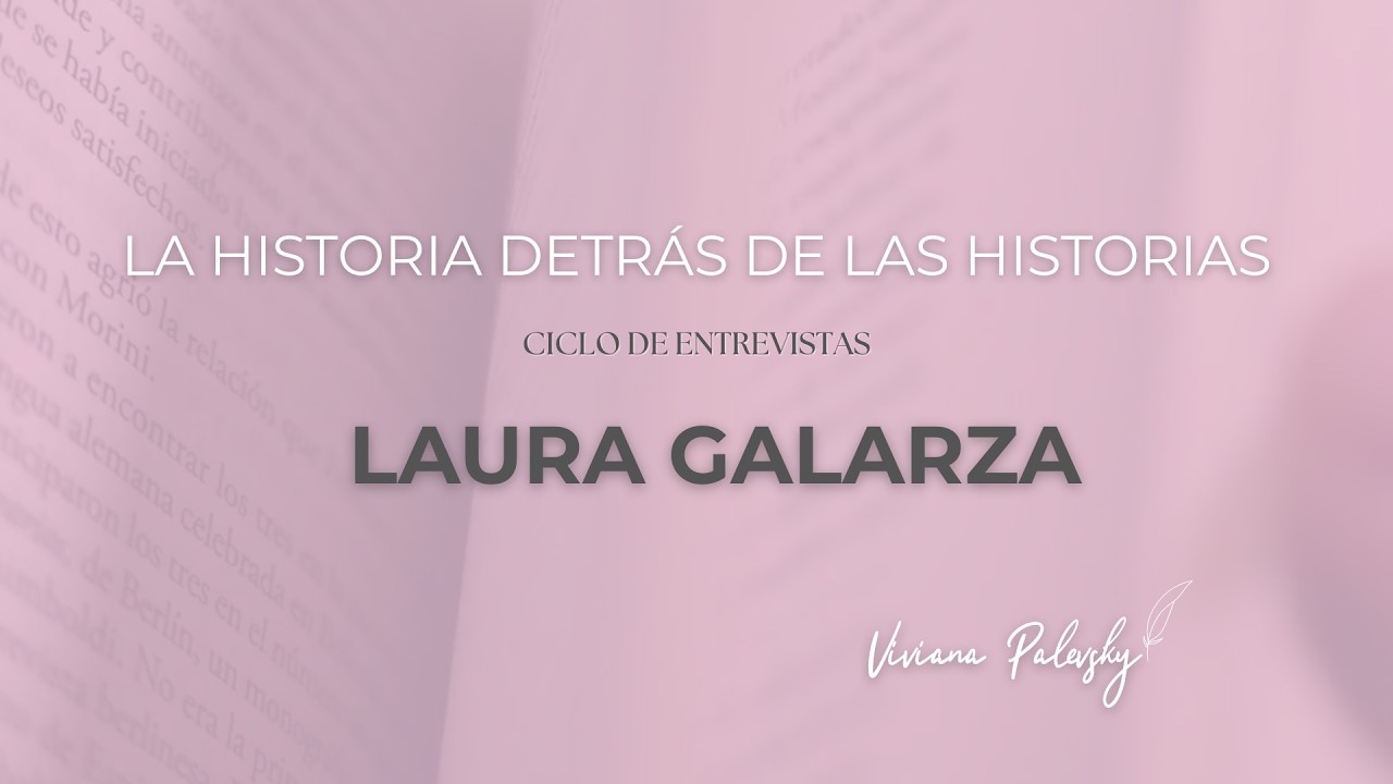 Laura Galarza_La historia detrás de las historias