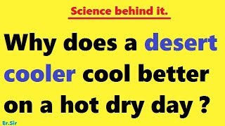 Science Behind It | Why does a desert cooler cool better on a hot dry day | by Er.Sir