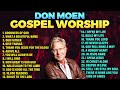 BEAUTIFUL DON MOEN GOSPEL WORSHIP WITH LYRICS 2023 - TOP CHRISTIAN SONGS