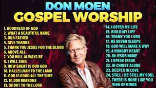 BEAUTIFUL DON MOEN GOSPEL WORSHIP WITH LYRICS 2023 - TOP CHRISTIAN SONGS