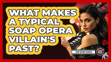 What Makes A Typical Soap Opera Villain