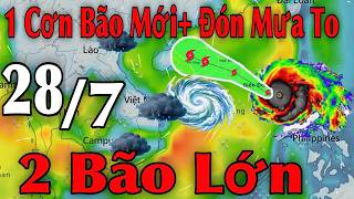 🔴Trực Tiếp Tin Bão Mới Nhất I Dự báo hôm nay và ngày mai 28/7/2026 Thời tiết 15 ngày tới