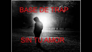 Uso Libre - Pista De Trap SAD 2019 - Sin Tu Amor - Base De Trap Triste
