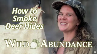 How to Smoke Deer Hides: Skills Training / Wild Abundance