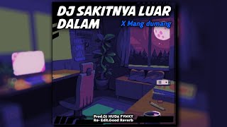 DJ Sakitnya Luar Dalam × Mang Dumang | slowed & reverb version