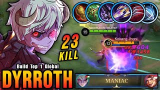 23 Kills + MANIAC!! (TRY THIS) Dyrroth Full ATK Speed Build!! - Build Top 1 Global Dyrroth ~ MLBB