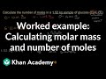 Worked example calculating molar mass and number of moles  ap chemistry  khan academy