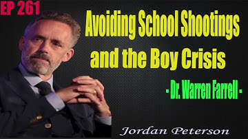261Avoiding School Shootings and the Boy Crisis   Dr  Warren Farrell   EP 261