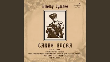 Taras Bulba, Act III: Introduction and Choir of Zaporozhian Сossaks