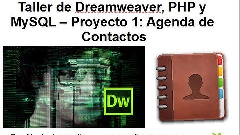 Taller Dreamweaver, php y Mysql Creación de una Agenda - Introducción