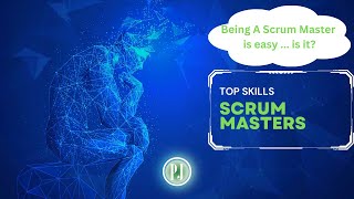 Mastering the Art of Scrum The Top Skills Every Scrum Master Needs to Succeed